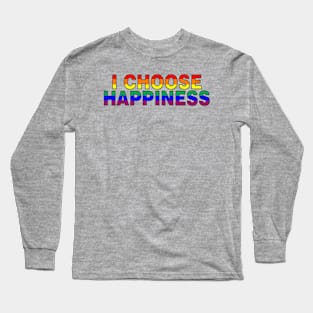 I choose Happiness-Rainbow Long Sleeve T-Shirt